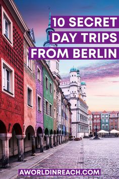 10 Secret Day Trips from Berlin Berlin Places To Visit, 5 Days In Berlin, Berlin What To See, Must See Places In Berlin