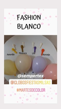 three balloons are on a plate with the words fashion blanco in different colors