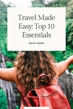 the back of a woman's backpack with text that reads travel made easy top 10 essentials read more