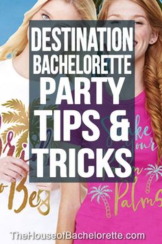 two girls standing next to each other with the words destination bachelor party tips and tricks