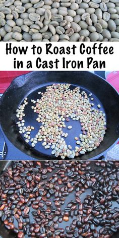 how to roast coffee beans in a cast iron pan with text overlay that reads how to roast coffee beans in a cast iron pan