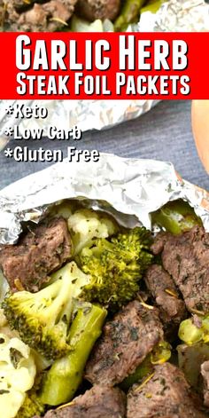 this is an image of grilled steak and broccoli in foil packets with text overlay