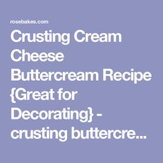 the words crusting cream cheese buttercream recipe great for decor