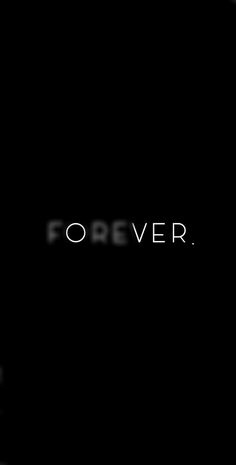 a black background with the word forever written in white