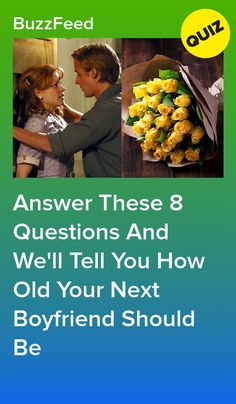 an advertisement for buzzfeed with the caption, answer these 8 questions and well tell you how old your next boyfriend should be