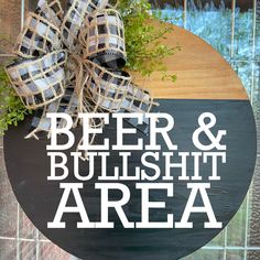 Beer & Bullshit Area Funny Farmhouse Style Sign, Man Cave Decor, Garage Sign, Father's Day Gift, Bar Decor, Porch Decor, Back Porch Sign by JustWreathinAroundTX on Etsy Manly Door Hangers, Funny Porch Signs, Man Cave Doors, Wooden Rounds, Circle Door, Dark Grey Paint, Navy Paint, Light Gray Paint, Door Signs Diy