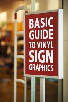 a sign that says basic guide to vinyl sign graphics