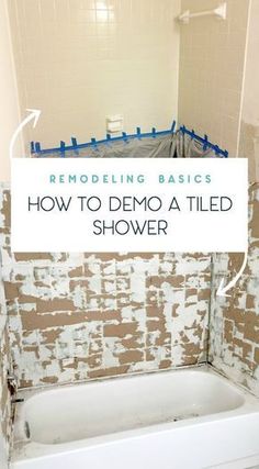 a bath tub sitting next to a white toilet in a bathroom under construction text reads remodeling basics how to demo a tiled shower