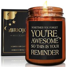 a candle that says, sometimes you forget you're your awesome someone so this is your reminder