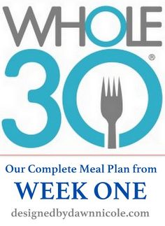 Whole30: Week 1's Complete Meal Plan ---a great reference for recipe ideas/meal planning The Whole 30, Cleaning Calendar