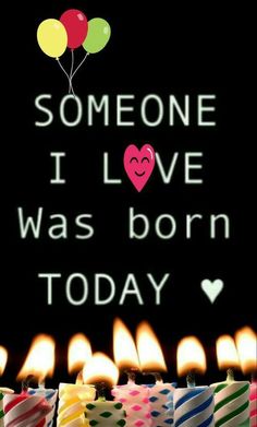 Some One I Love Was Born Today Happy Birthday To Him Birthday Greetings Quotes, Happy Birthday Husband Quotes, Happy Birthday To Him, Birthday Wish For Husband, Happy Birthday Husband, Happy Birthday Love Quotes, Happy Birthday Son