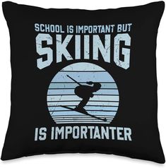 Skiing Is Importanter Funny Apparels Co. School is Important But Skiing is Importanter Funny Throw Pillow, 16x16, Multicolor Snowboarding Decor, Hairstyles For Skiing, Colorado Ski Trip, Ski Fashion Womens, Womens Ski Outfits