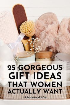 a basket filled with lots of items and the words 25 gorgeous gift ideas that women actually want