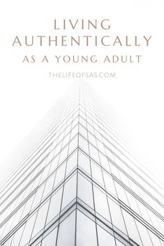 a tall building with the words living authenticity as a young adult