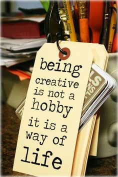 a bookmark with the words being creative is not a hobby it is a way of life