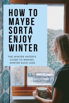 a woman sitting in front of a window with the words how to maybe soria enjoy winter