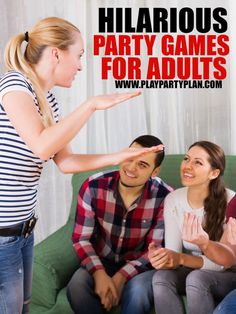 two women and one man sitting on a couch talking to each other with the words hilarious party games for adults