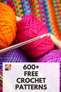 balls of yarn and knitting needles with text overlay reading 600 + free crochet patterns