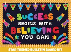 a bulletin board with the words success begins with believing you can and stars on it