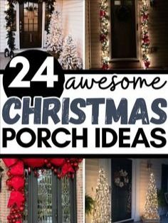 christmas porch decorations with the words 24 awesome christmas porch ideas