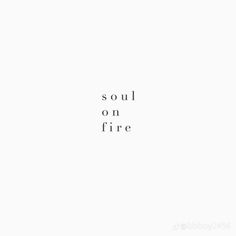 the words soul on fire are written in black and white, against a plain background