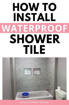 a bathroom with the words how to install waterproof shower tile