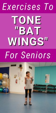 a woman standing in a gym with the words exercises to tone bat wings for seniors