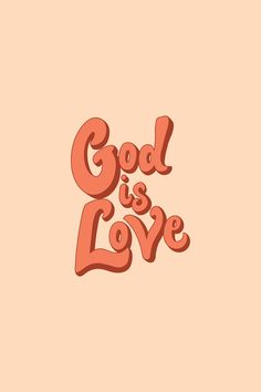 the words god is love written in red on a pink background with an orange outline