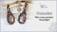 a pair of earrings is shown with the words, wire wrap pendant moonlight on it