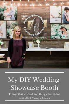 a woman standing in front of a table with pictures on it and the words, my diy wedding showcase booth things that worked and things that didn't didn't