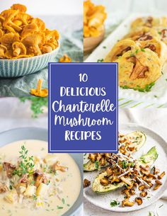 the top ten delicious and nutritious chafinelle mushroom recipes on this roundup