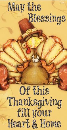 a thanksgiving card with turkeys and a hat on it's head, says may the blessing of this thanksgiving fill your heart & home