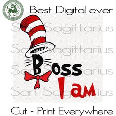 the cat in the hat is saying boss i am