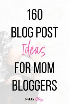 a woman laying on top of a bed with the words, 150 blog post ideas for mom bloggers