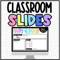 classroom slides with the words happy monday