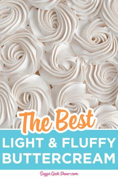 the best light and fluffy buttercream recipe for cake or cupcakes