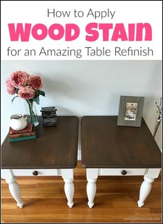 two tables with flowers on top and the words how to apply wood stain for an amazing table