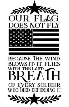 an american flag with the words, our flag does not fly