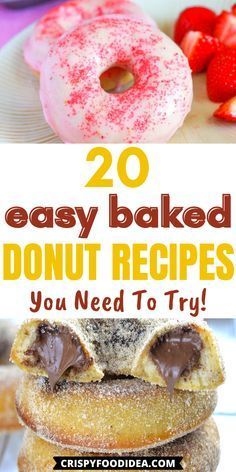 some donuts are stacked on top of each other with the words 20 easy baked donut recipes you need to try