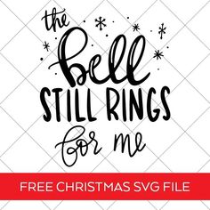 the bell still rings for me christmas svg file is shown in black and white