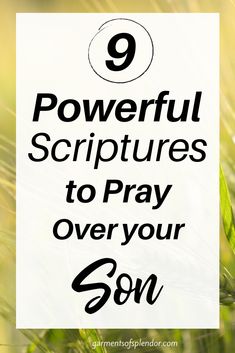 the words 9 powerful scripturess to pray over your son