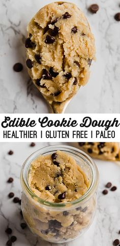 chocolate chip cookie dough in a glass jar next to a spoon full of cookies and the words edible cookie dough healthier i gluten free 1 pale pale