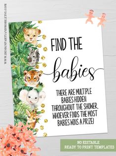 an animal themed baby shower sign with the words, find the babies there are multiple throughout the shower