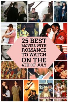 the 25 best movies with romance to watch on the 4th of july, including love