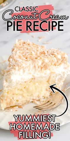 a close up of a piece of cake on a plate with the words classic coconut cream pie recipe