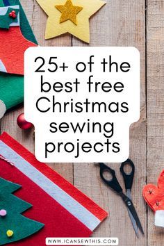 christmas sewing projects with the title 25 + of the best free christmas sewing projects for kids