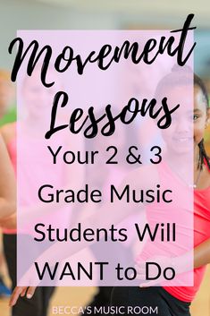 two girls in pink shirts and black pants, with the words movement lessons your 2 & 3 grade music students will want to do