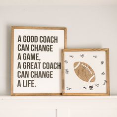 there is a framed football print on the mantle next to an art piece that reads a good coach can change a game, a great coach can change a life