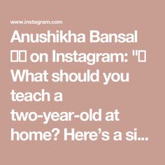 anushka bansal on instagram what should you teach a two year - old at home? here's a si