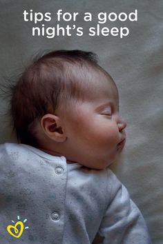 a baby laying on top of a bed with the caption tips for a good night's sleep